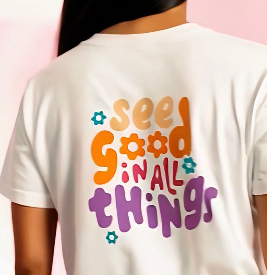 OVERSIZED PREMIUM PRINTED TSHIRT SEE GOOD IN ALL THINGS FOR GIRLS